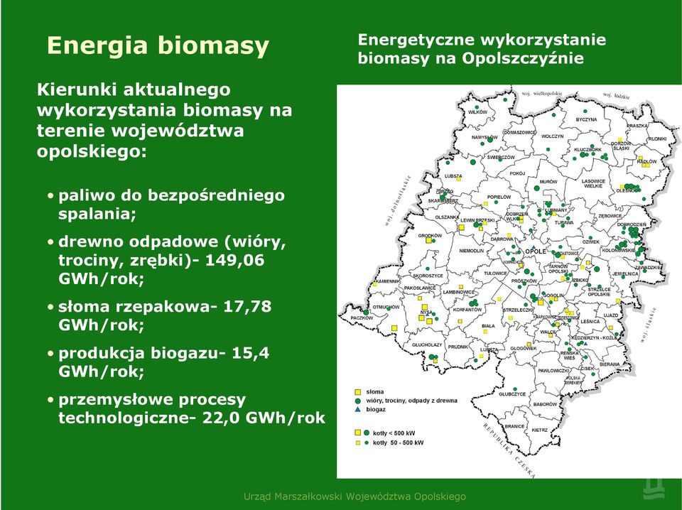 spalania; drewno odpadowe (wióry, trociny, zrębki)- 149,06 GWh/rok; słoma rzepakowa-