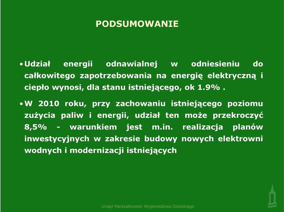 W 2010 roku, przy zachowaniu istniejącego poziomu zuŝycia paliw i energii, udział ten moŝe