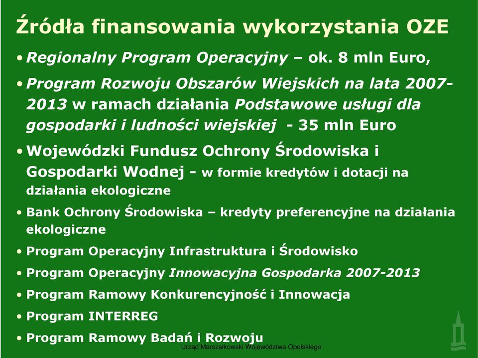 Euro Wojewódzki Fundusz Ochrony Środowiska i Gospodarki Wodnej - w formie kredytów i dotacji na działania ekologiczne Bank Ochrony Środowiska kredyty