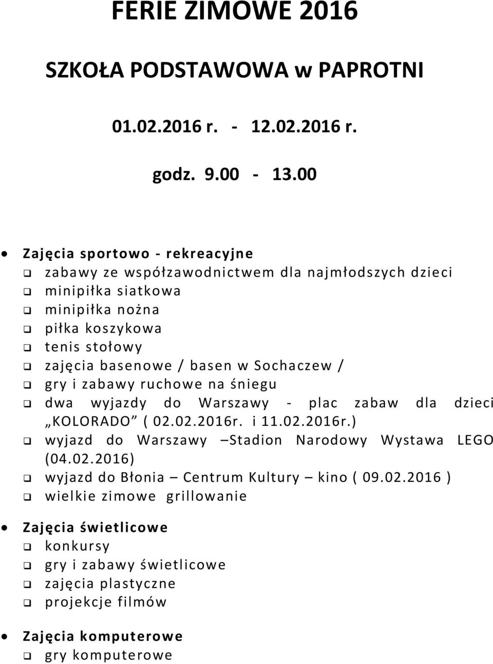 basenowe / basen w Sochaczew / gry i zabawy ruchowe na śniegu dwa wyjazdy do Warszawy - plac zabaw dla dzieci KOLORADO ( 02.02.2016r.