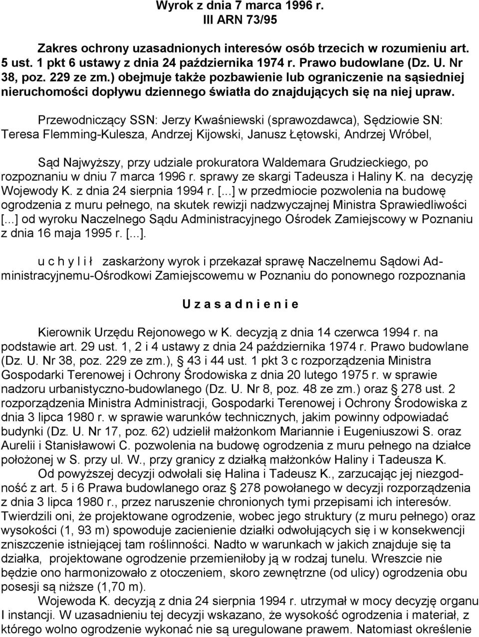 Przewodniczący SSN: Jerzy Kwaśniewski (sprawozdawca), Sędziowie SN: Teresa Flemming-Kulesza, Andrzej Kijowski, Janusz Łętowski, Andrzej Wróbel, Sąd Najwyższy, przy udziale prokuratora Waldemara