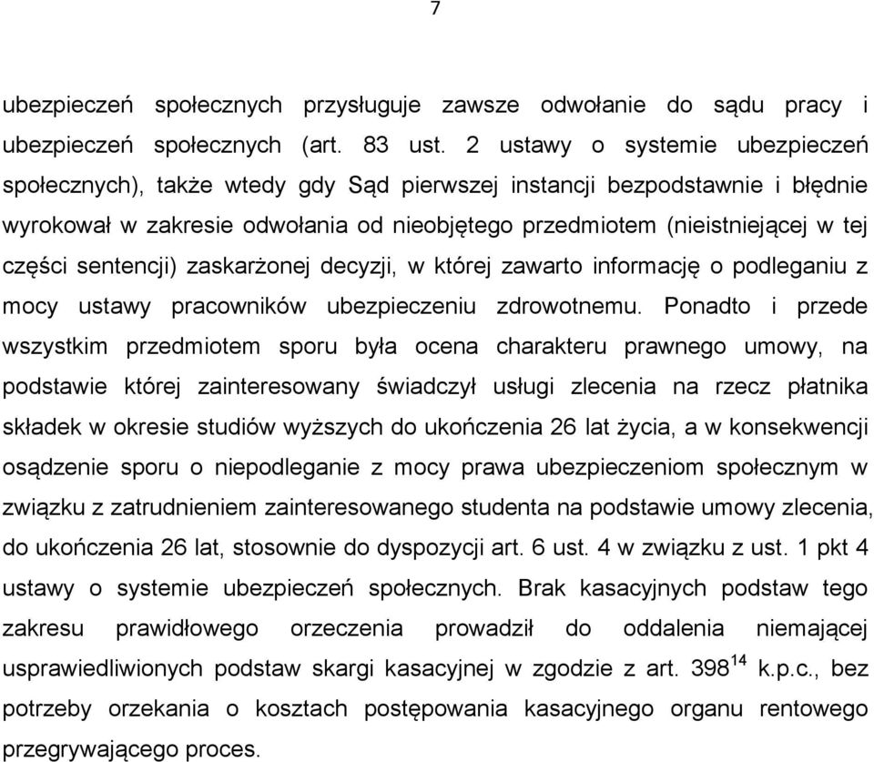 sentencji) zaskarżonej decyzji, w której zawarto informację o podleganiu z mocy ustawy pracowników ubezpieczeniu zdrowotnemu.