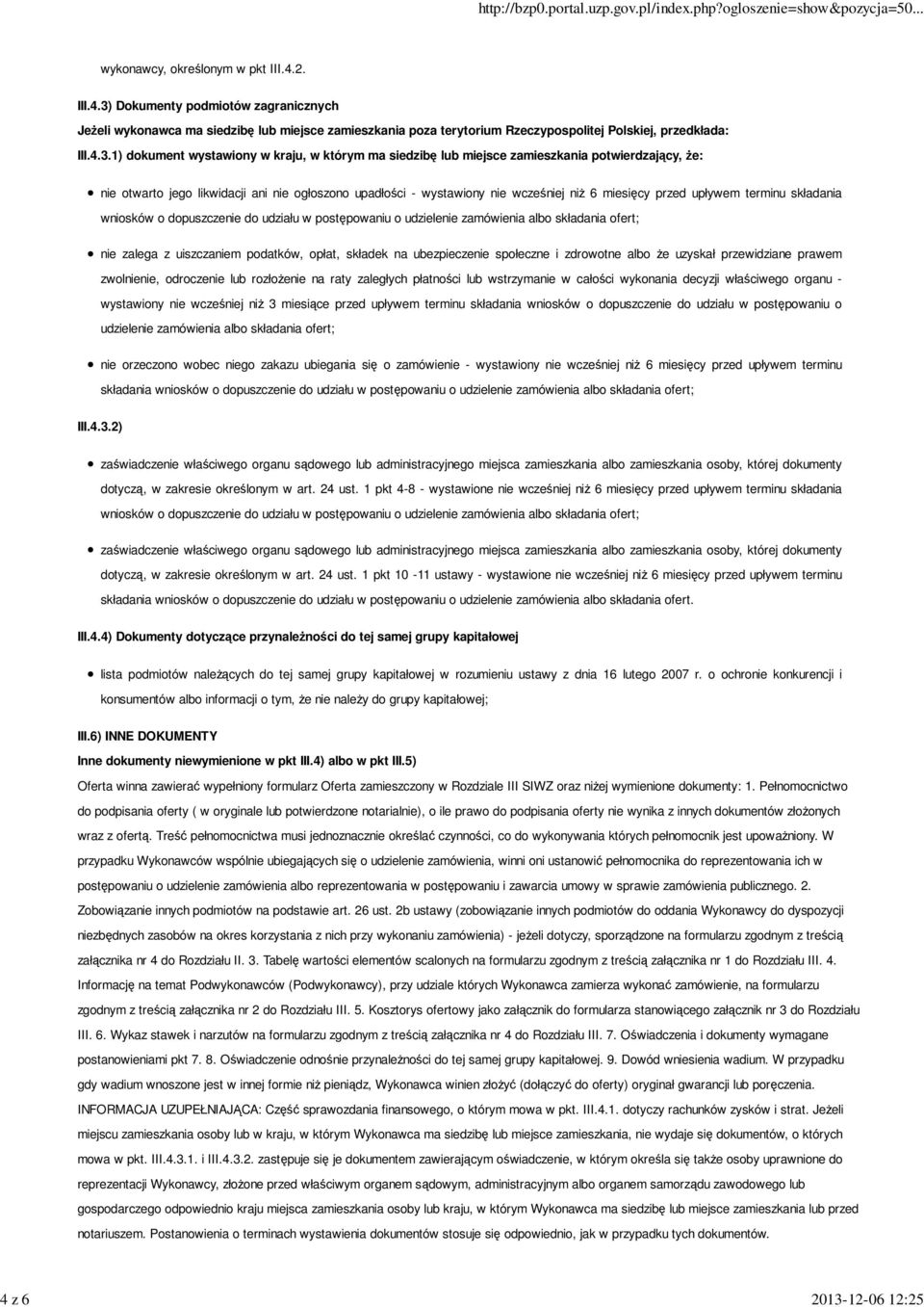 przed upływem terminu składania wniosków o dopuszczenie do udziału w postępowaniu o udzielenie zamówienia albo składania ofert; nie zalega z uiszczaniem podatków, opłat, składek na ubezpieczenie