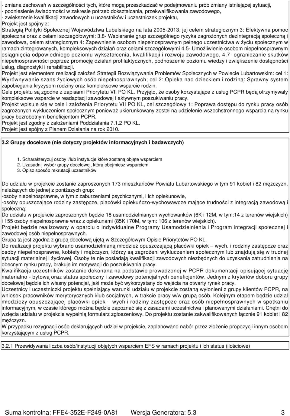 strategicznym 3: Efektywna pomoc społeczna oraz z celami szczegółowymi: 3.