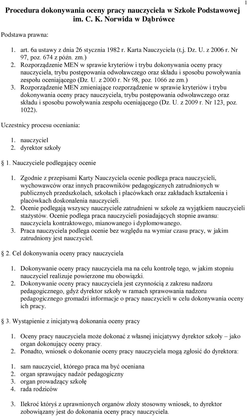 Rozporządzenie MEN w sprawie kryteriów i trybu dokonywania oceny pracy nauczyciela, trybu postępowania odwoławczego oraz składu i sposobu powoływania zespołu oceniającego (Dz. U. z 2000 r. Nr 98, poz.