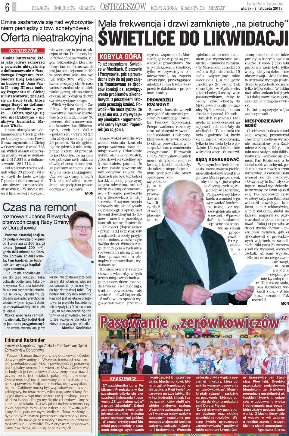 Jana Paw- ³a II - etap III oraz budowy fragmentu ul. Cichej w Ostrzeszowie, znalaz³a siê na liœcie tych, które mog¹ liczyæ na dofinansowanie.