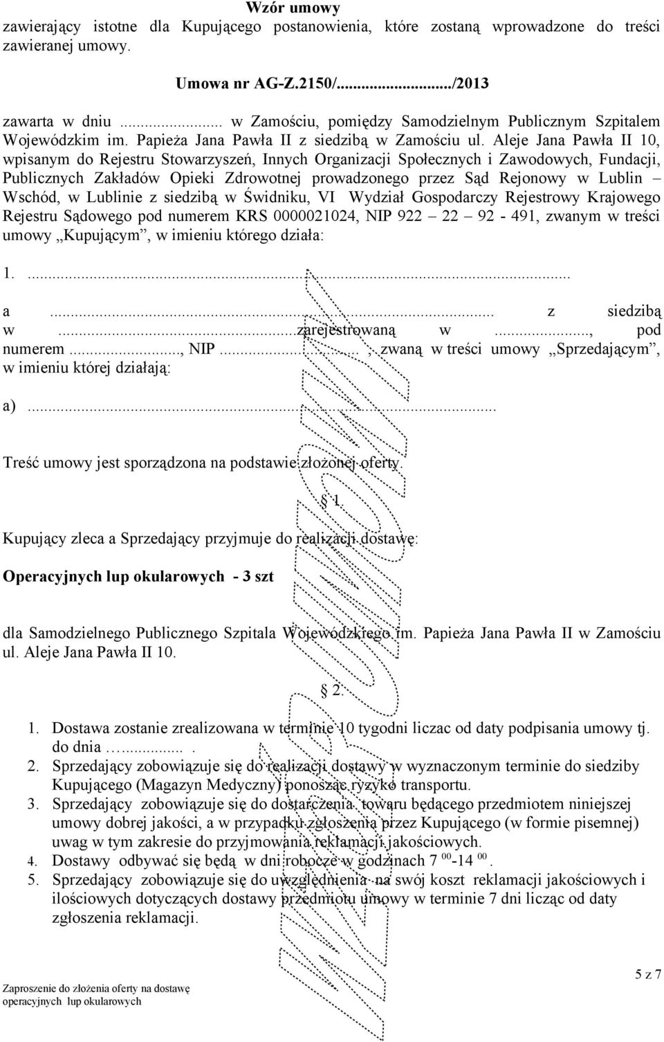 Aleje Jana Pawła II 10, wpisanym do Rejestru Stowarzyszeń, Innych Organizacji Społecznych i Zawodowych, Fundacji, Publicznych Zakładów Opieki Zdrowotnej prowadzonego przez Sąd Rejonowy w Lublin