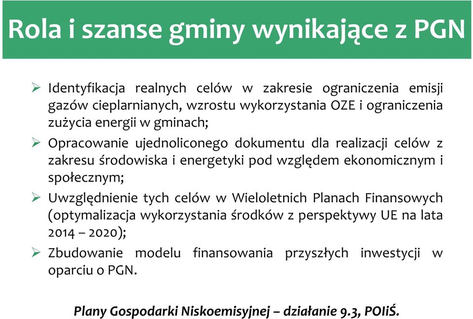 względem ekonomicznym i społecznym; Uwzględnienie tych celów w Wieloletnich Planach Finansowych (optymalizacja wykorzystania środków z