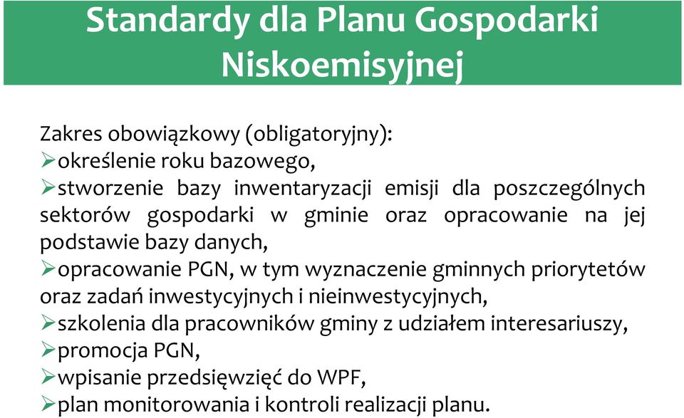 opracowanie PGN, w tym wyznaczenie gminnych priorytetów oraz zadań inwestycyjnych i nieinwestycyjnych, szkolenia dla