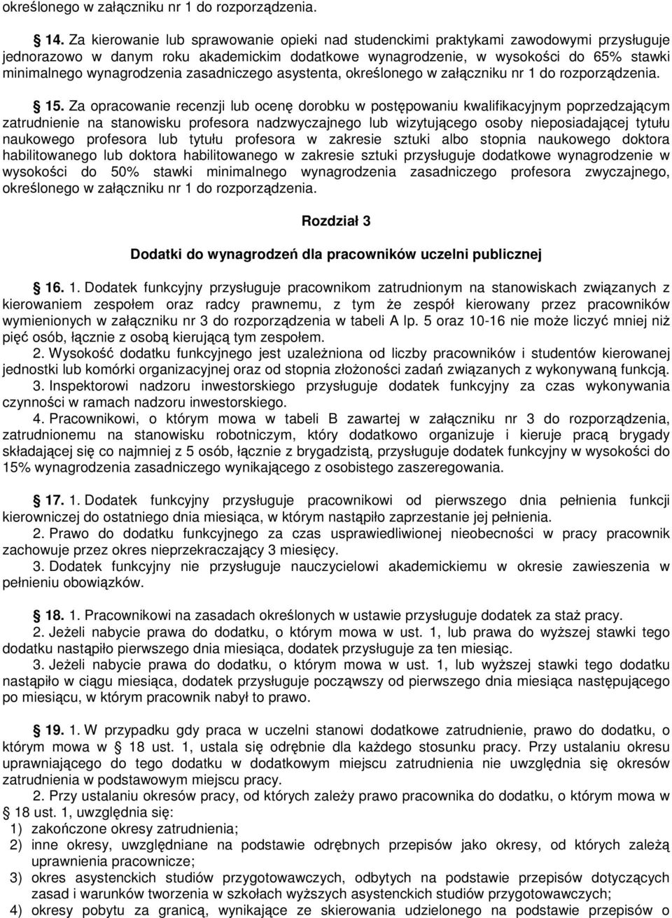 wynagrodzenia zasadniczego asystenta, określonego w załączniku nr 1 do rozporządzenia. 15.