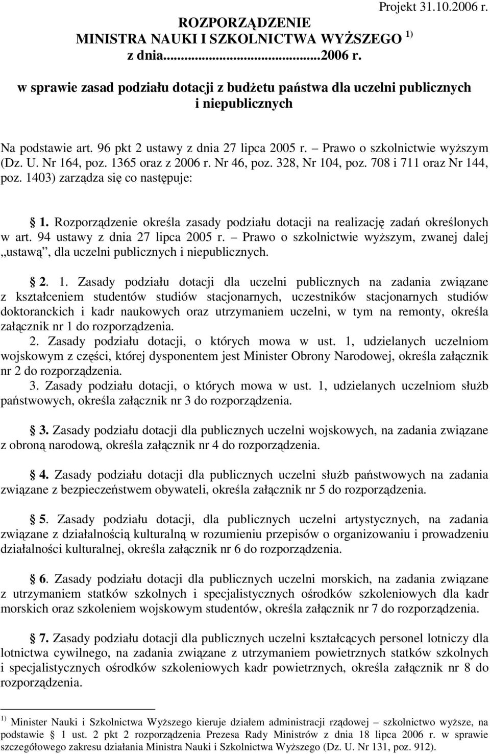 Rozporzdzee okrela zasady podzału dotacj a realzacj zada okreloych w art. 94 ustawy z da 27