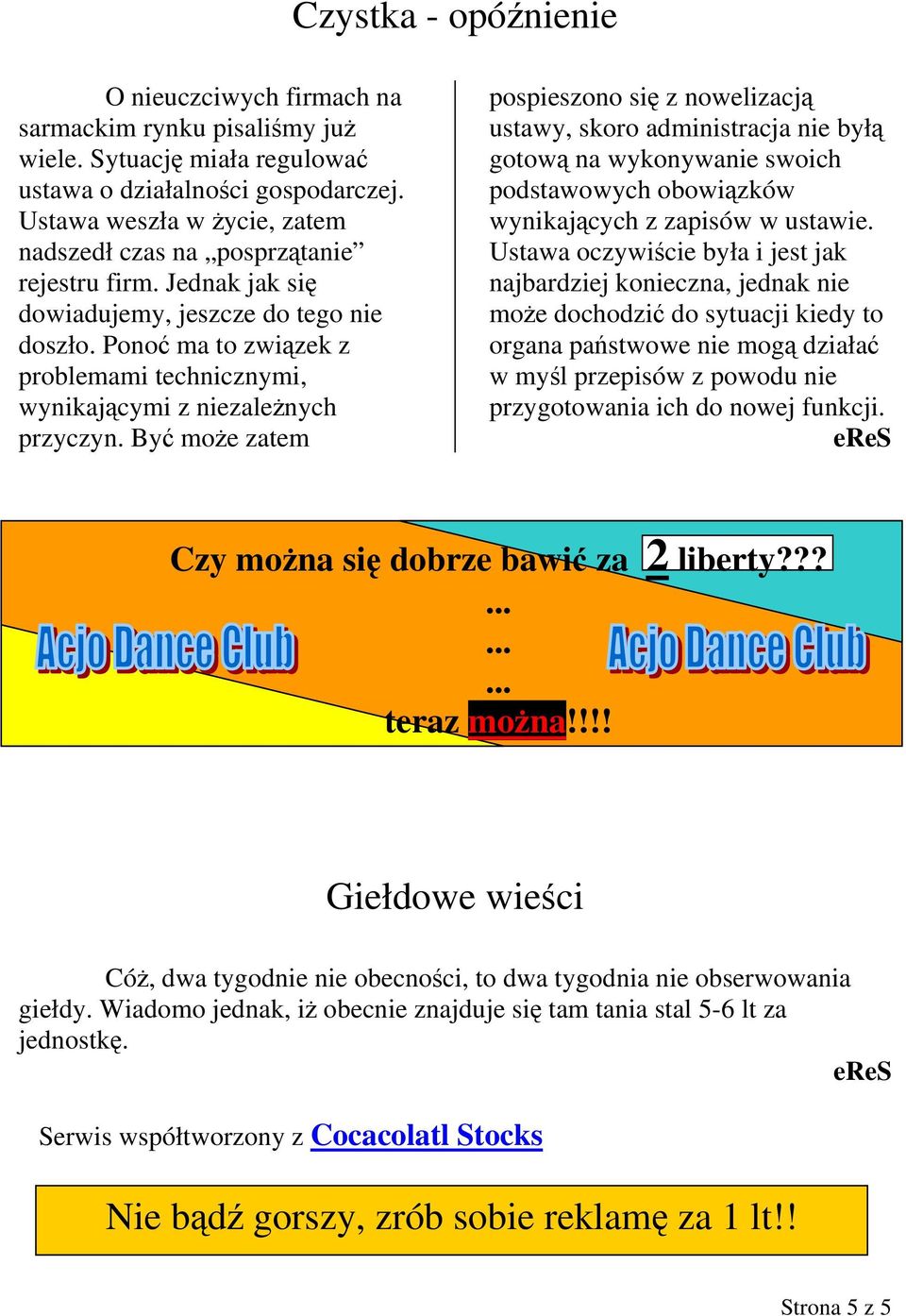Ponoć ma to związek z problemami technicznymi, wynikającymi z niezależnych przyczyn.