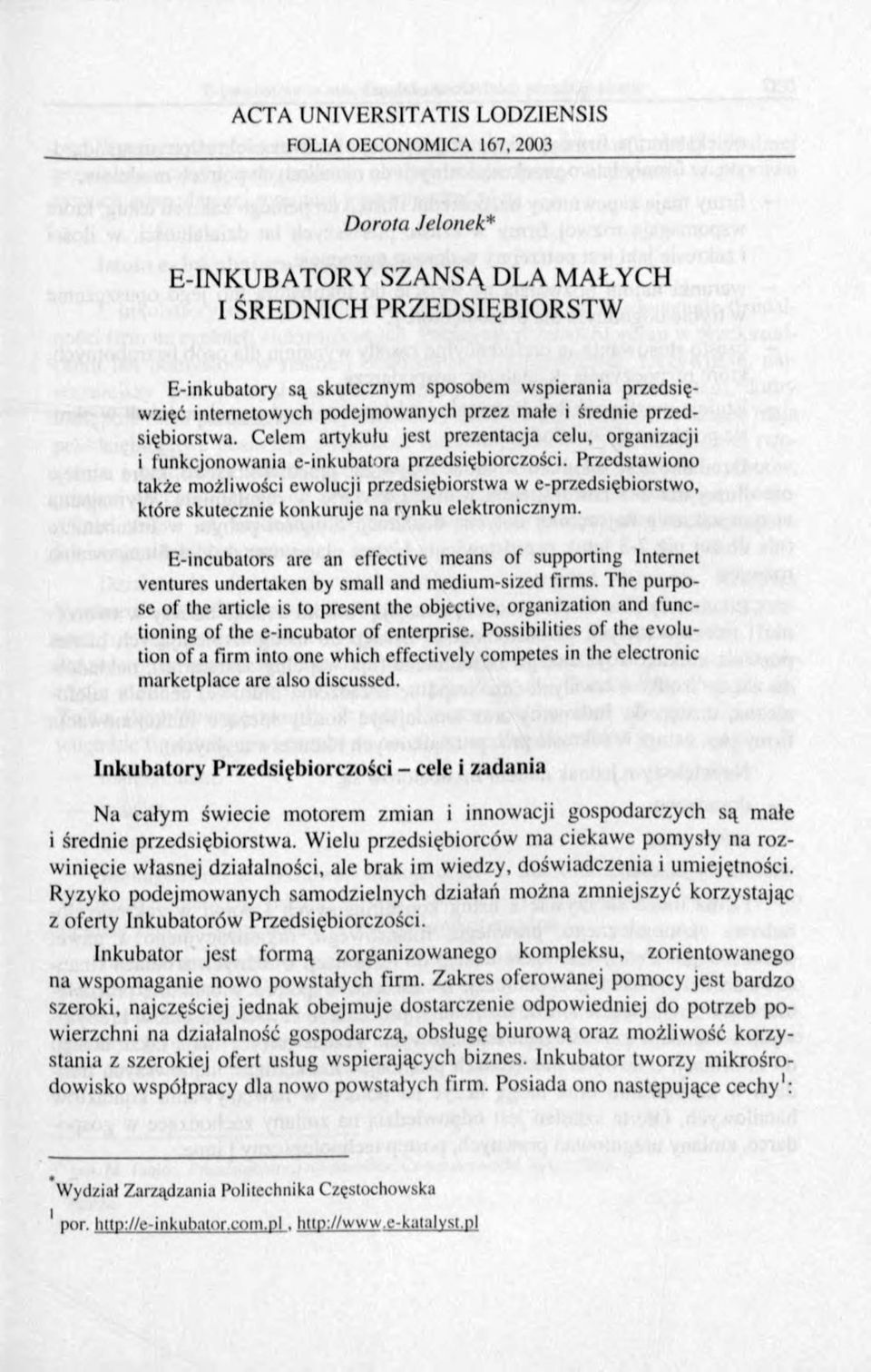 P rzedstaw iono także m ożliw ości ew olucji przedsiębiorstw a w e-przedsiębiorstw o, które skutecznie konkuruje na rynku elektronicznym.