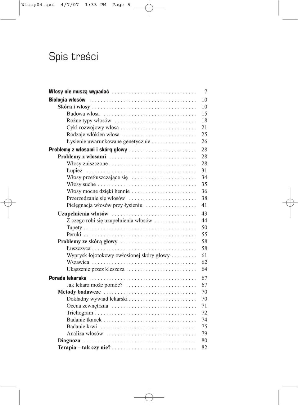 ............... 26 Problemy z włosami i skórą głowy........................ 28 Problemy z w³osami............................... 28 W³osy zniszczone............................... 28 upie.