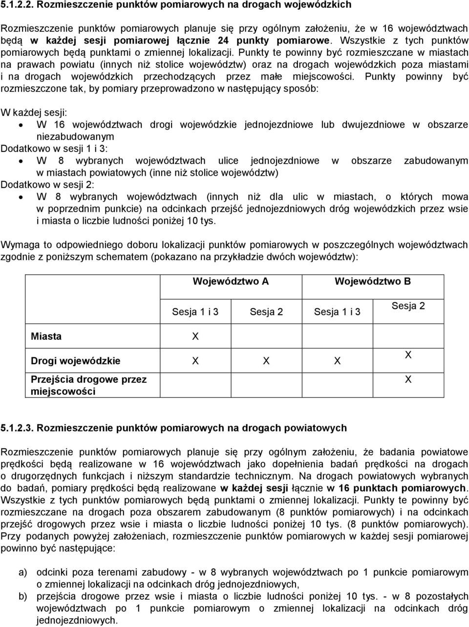 punkty pomiarowe. Wszystkie z tych punktów pomiarowych będą punktami o zmiennej lokalizacji.