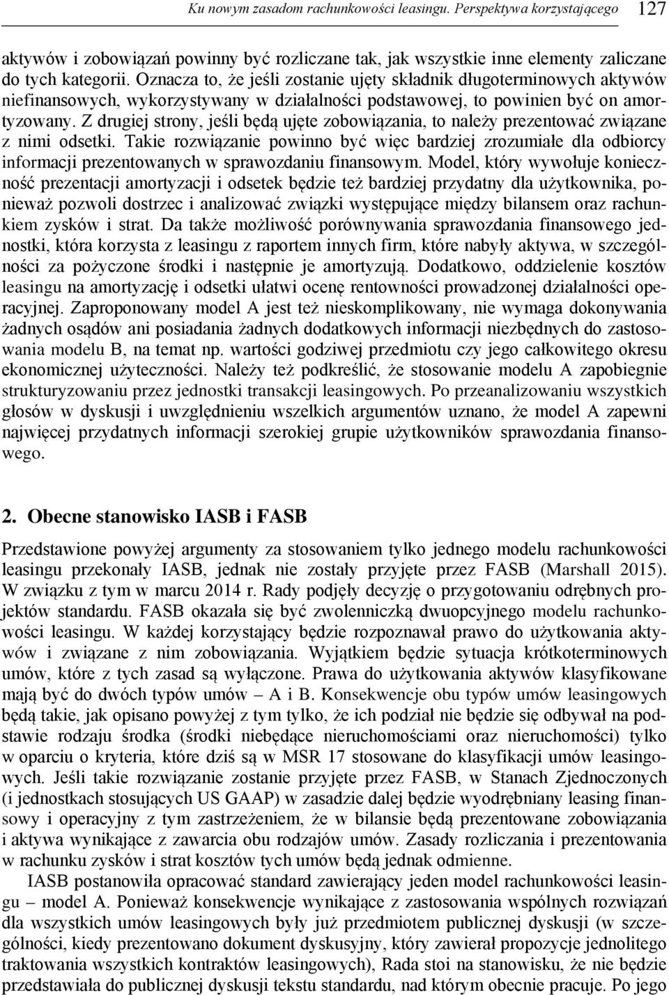 Z drugiej strony, jeśli będą ujęte zobowiązania, to należy prezentować związane z nimi odsetki.