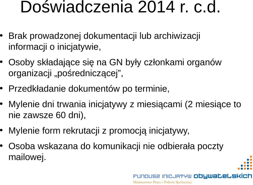 Brak prowadzonej dokumentacji lub archiwizacji informacji o inicjatywie, Osoby składające się na GN