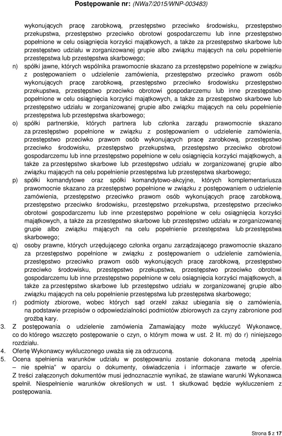 których wspólnika prawomocnie skazano za przestępstwo popełnione w związku z postępowaniem o udzielenie zamówienia, przestępstwo przeciwko prawom osób wykonujących pracę zarobkową, przestępstwo