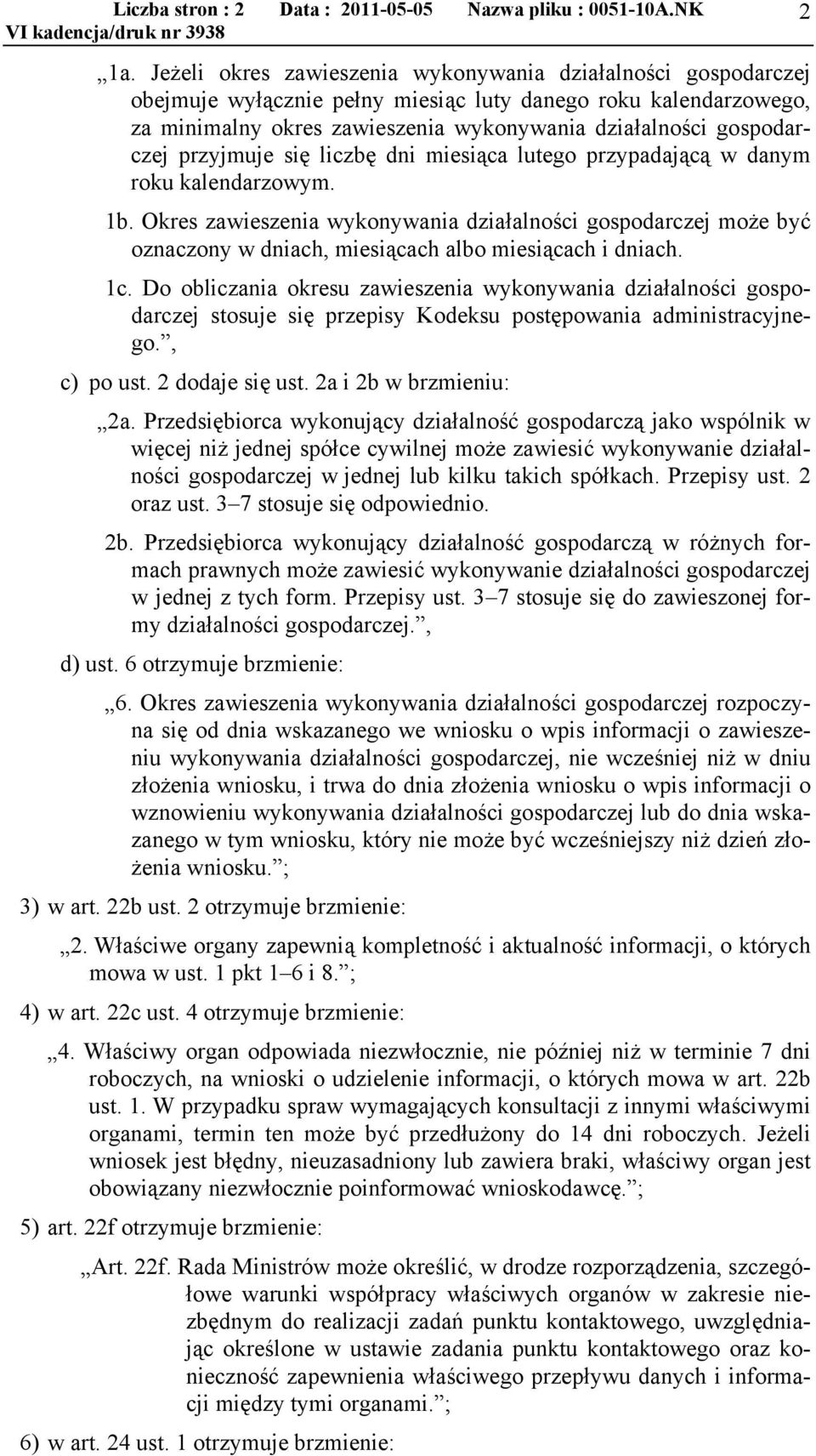 przyjmuje się liczbę dni miesiąca lutego przypadającą w danym roku kalendarzowym. 1b.