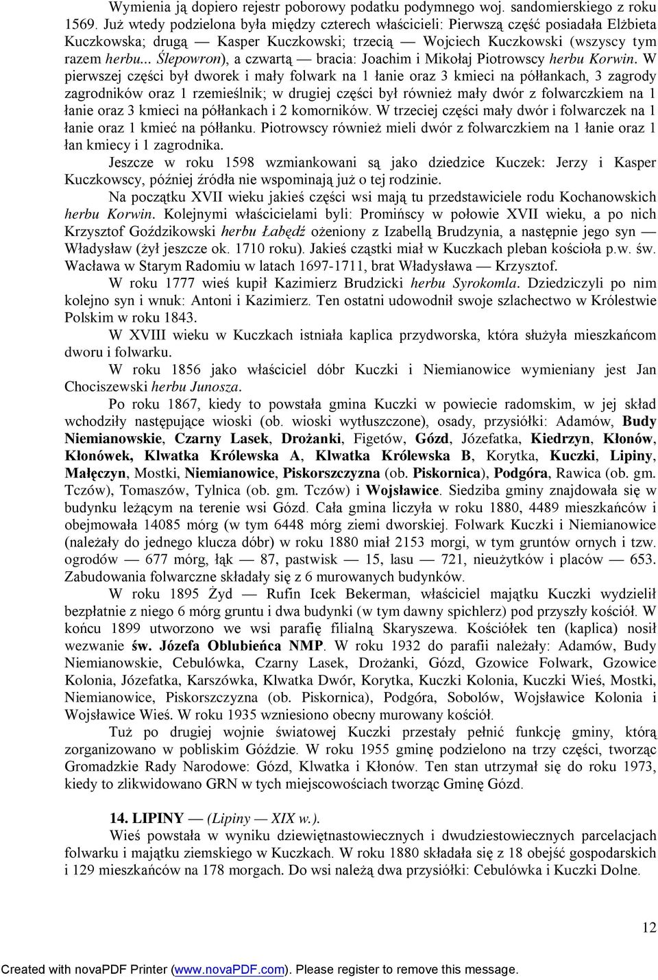 .. Ślepowron), a czwartą bracia: Joachim i Mikołaj Piotrowscy herbu Korwin.