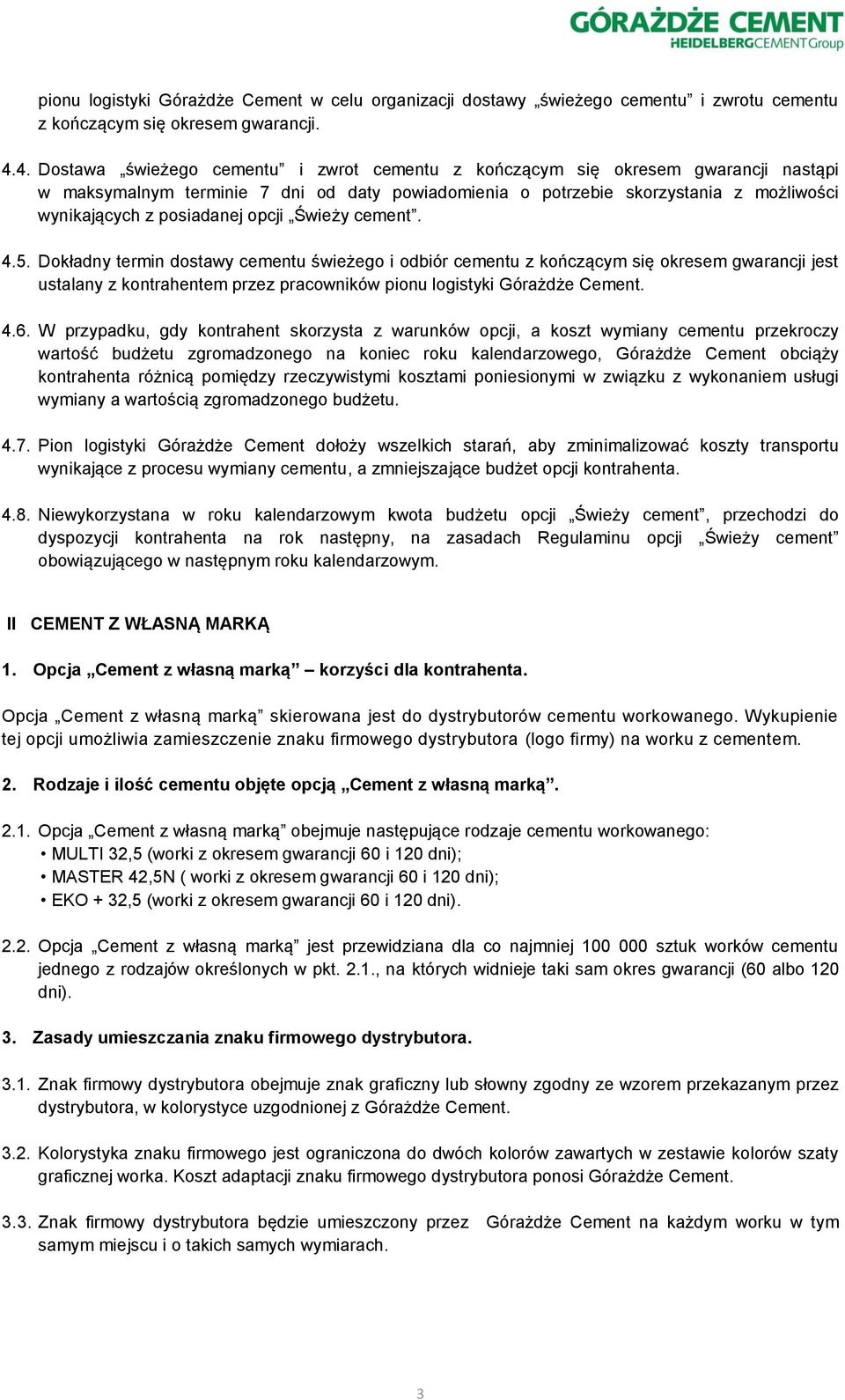 posiadanej opcji Świeży cement. 4.5.