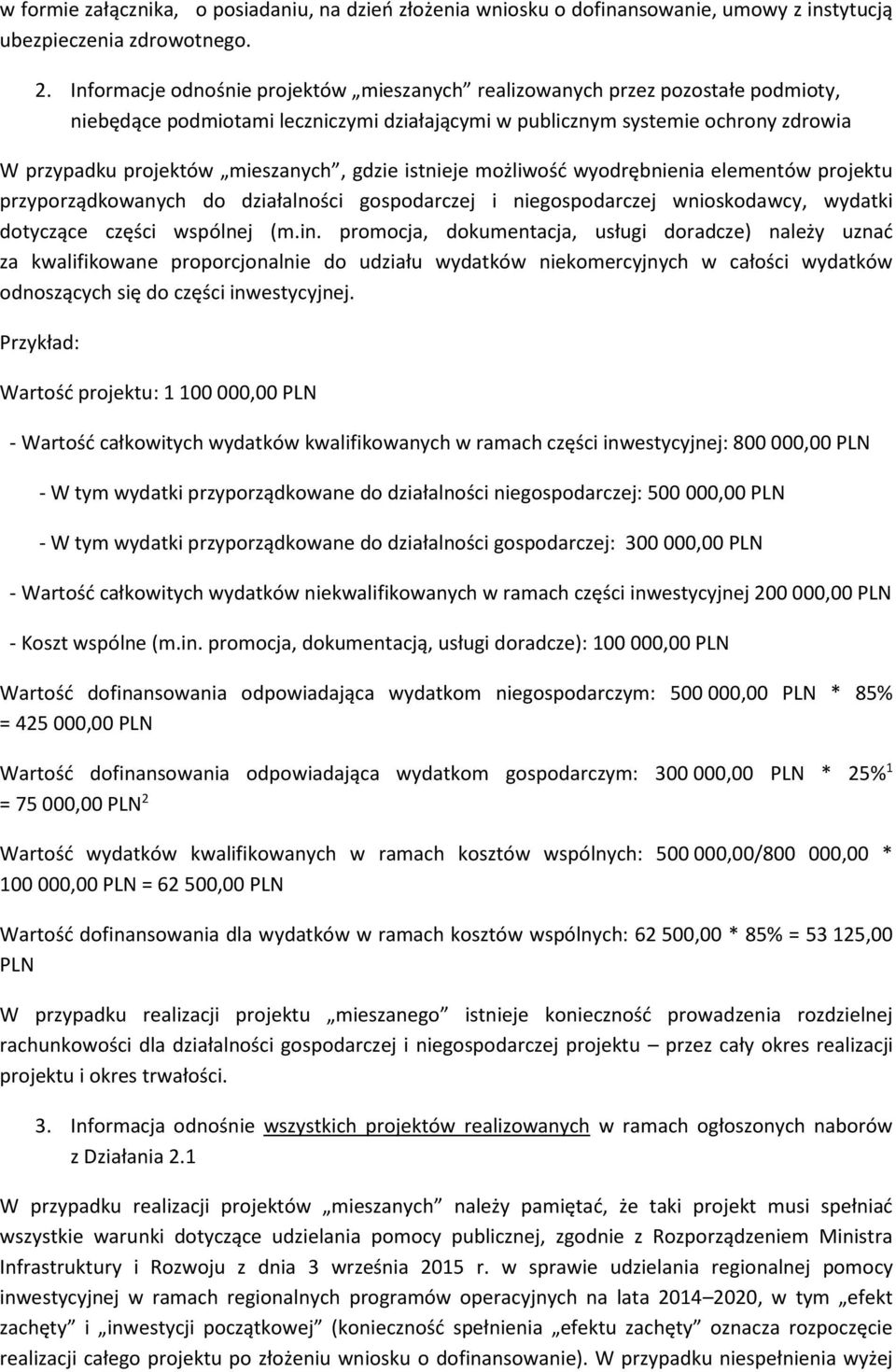 gdzie istnieje możliwość wyodrębnienia elementów projektu przyporządkowanych do działalności gospodarczej i niegospodarczej wnioskodawcy, wydatki dotyczące części wspólnej (m.in.