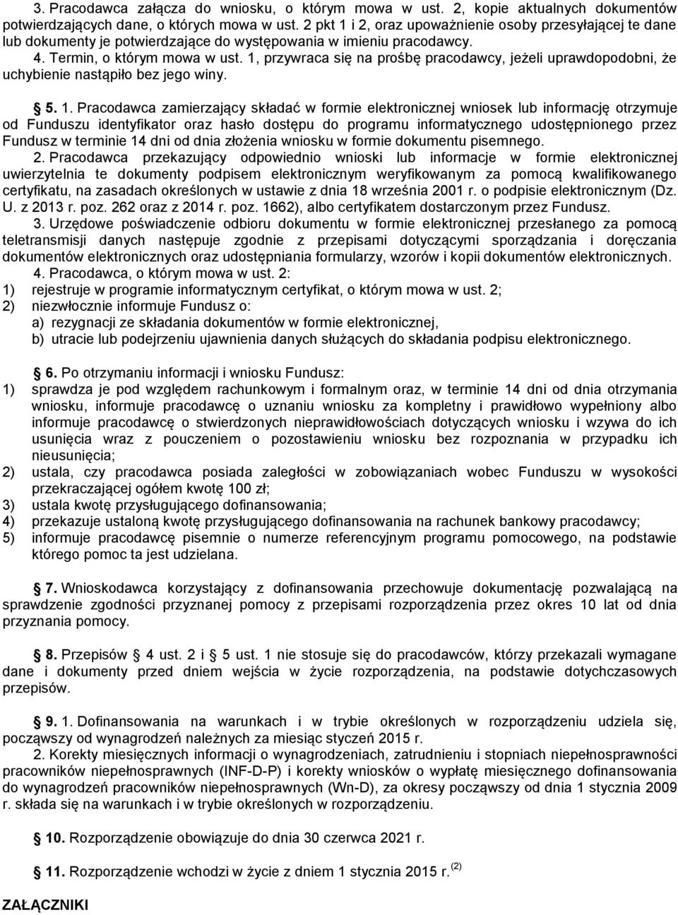 1, przywraca się na prośbę pracodawcy, jeżeli uprawdopodobni, że uchybienie nastąpiło bez jego winy. 5. 1.