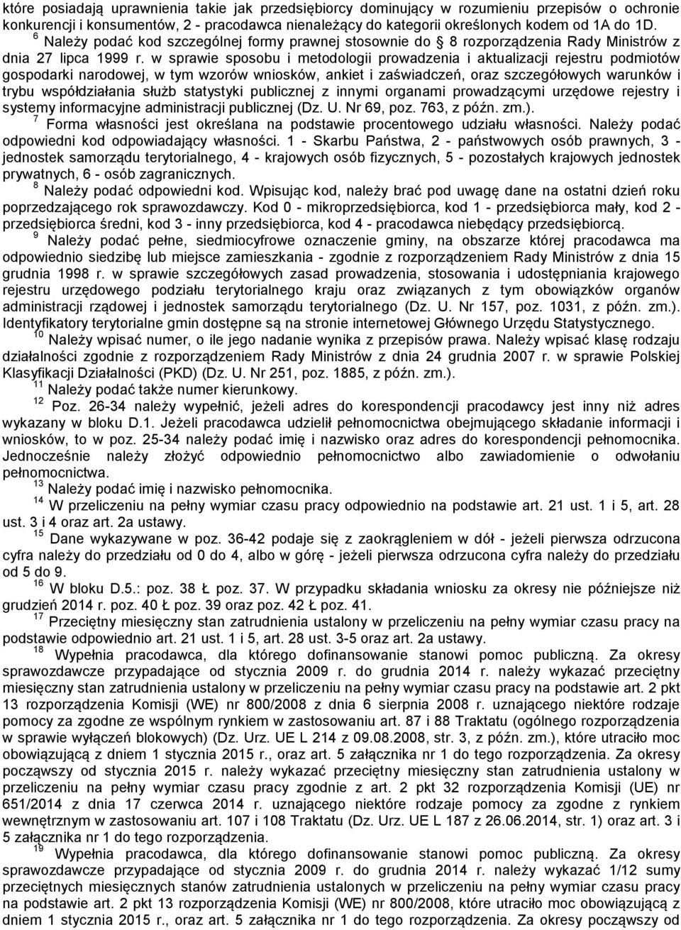 w sprawie sposobu i metodologii prowadzenia i aktualizacji rejestru podmiotów gospodarki narodowej, w tym wzorów wniosków, ankiet i zaświadczeń, oraz szczegółowych warunków i trybu współdziałania