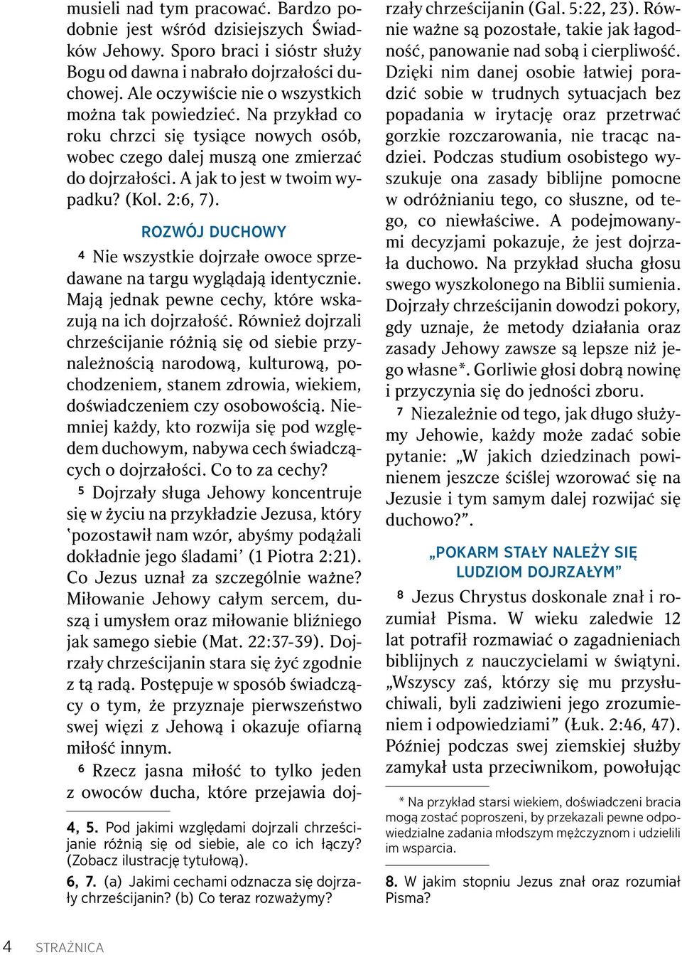 2:6, 7). ROZW OJ DUCHOWY 4 Nie wszystkie dojrzałe owoce sprzedawane na targu wygl daj identycznie. Maj jednak pewne cechy, kt ore wskazuj na ich dojrzało s c.