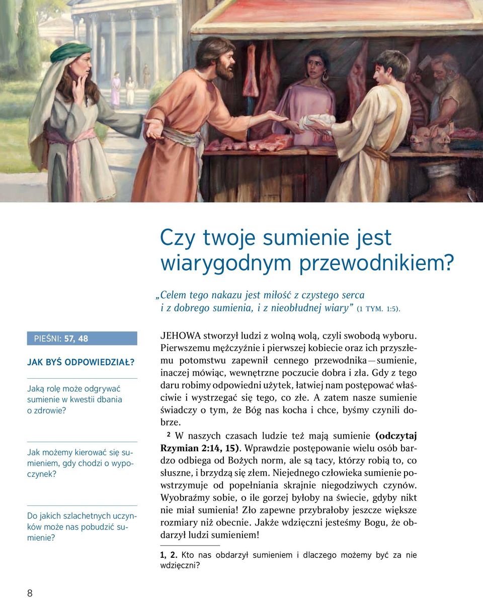 JEHOWA stworzył ludzi z woln wol, czyli swobod wyboru.