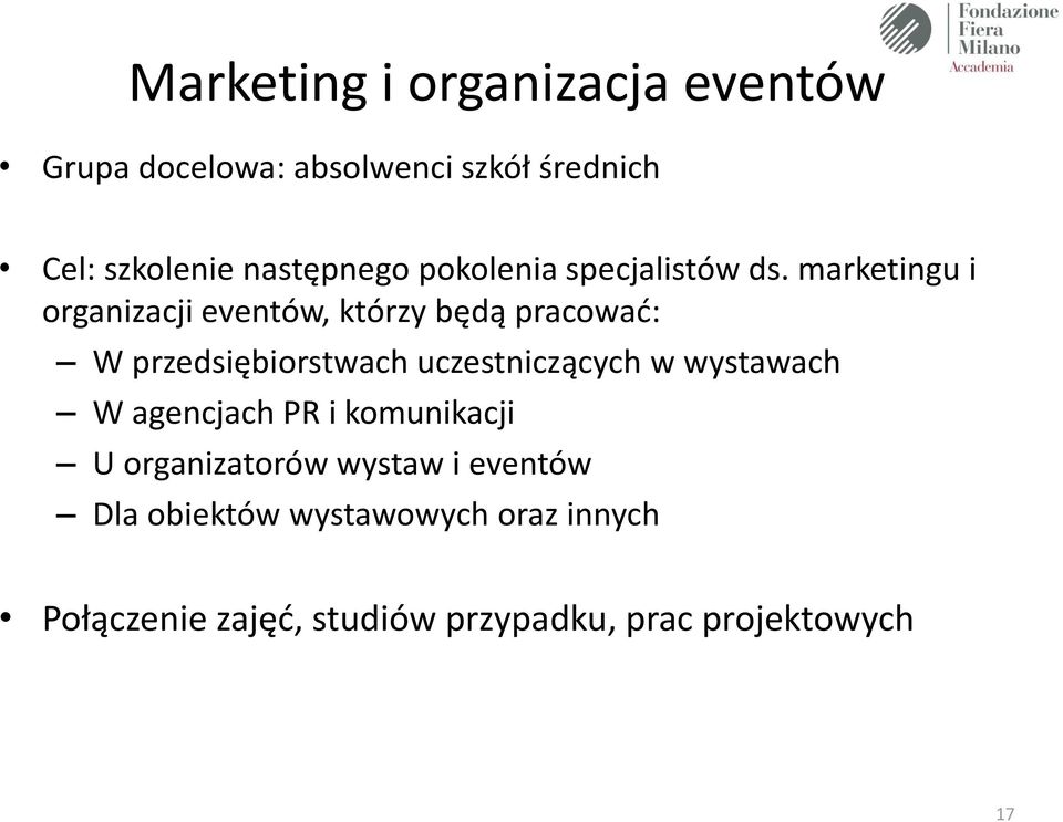 marketingu i organizacji eventów, którzy będą pracować: W przedsiębiorstwach uczestniczących w