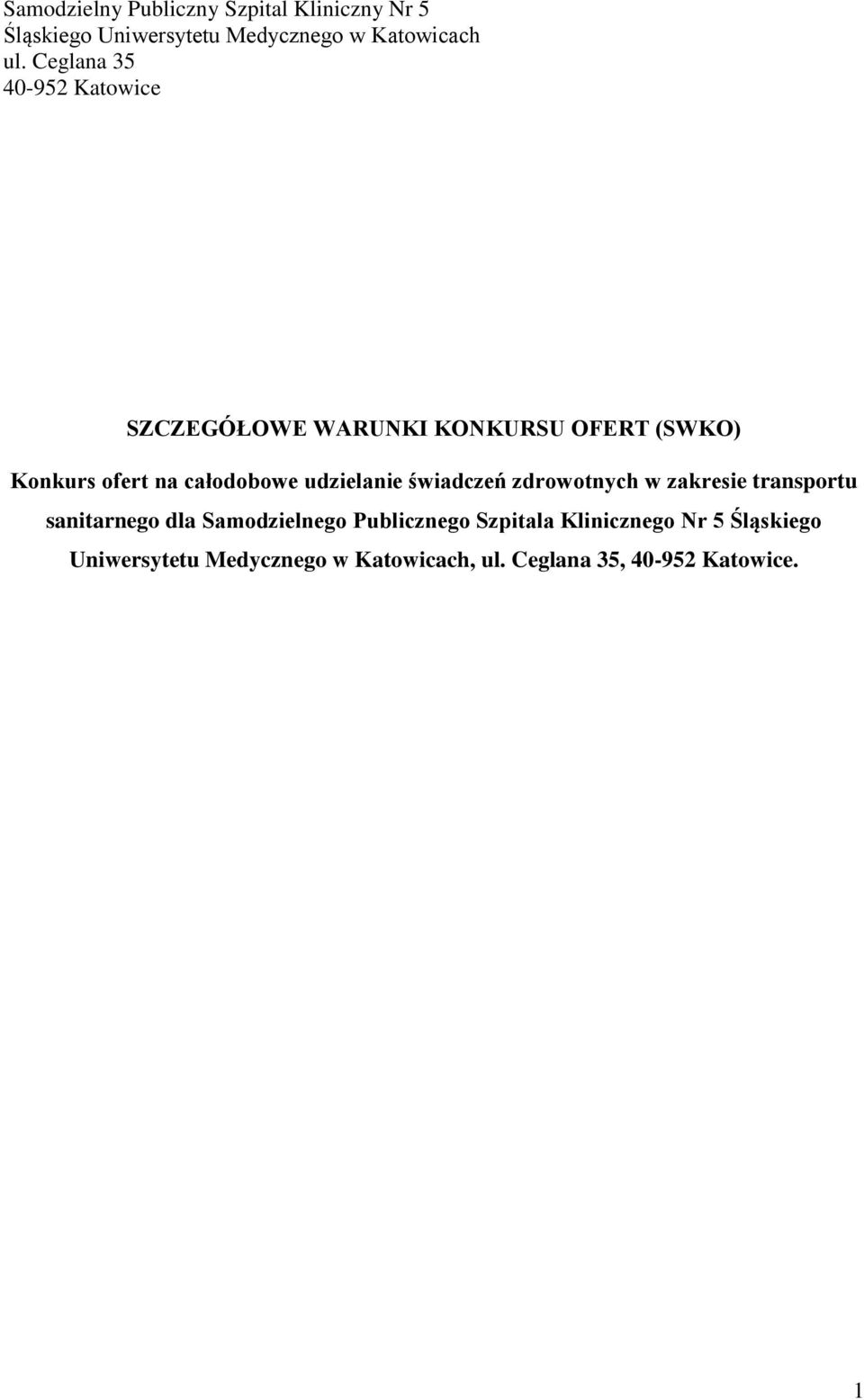 udzielanie świadczeń zdrowotnych w zakresie transportu sanitarnego dla Samodzielnego Publicznego