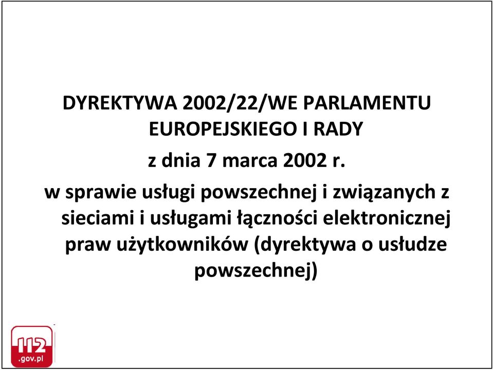 w sprawie usługi powszechnej i związanych z sieciami