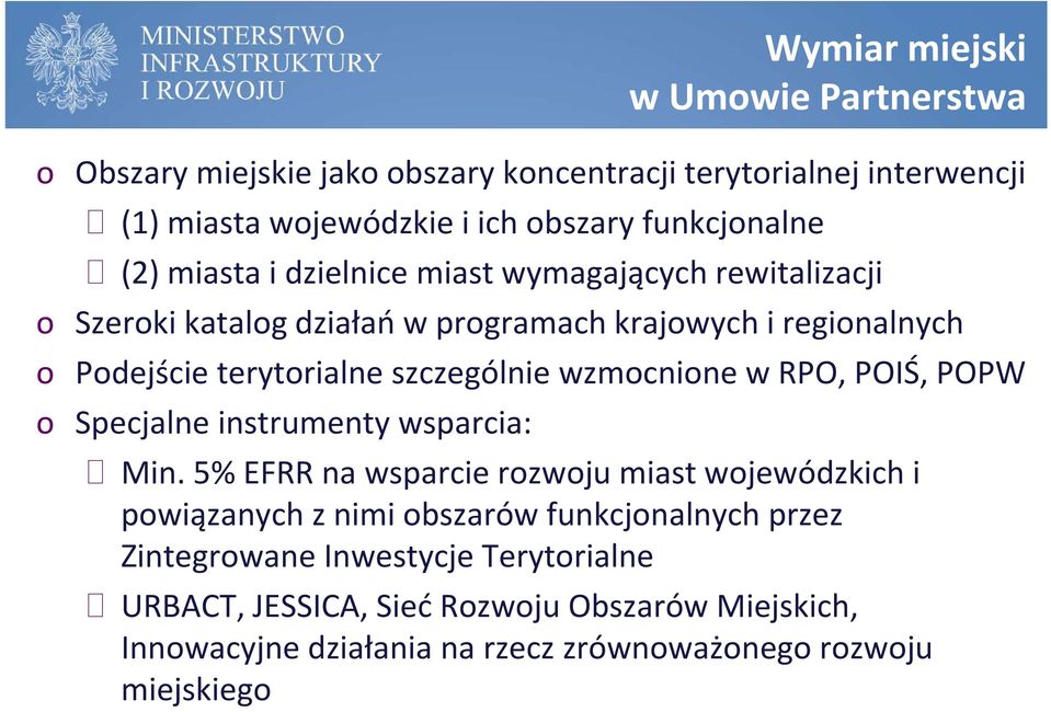 wzmocnione w RPO, POIŚ, POPW o Specjalne instrumenty wsparcia: Min.