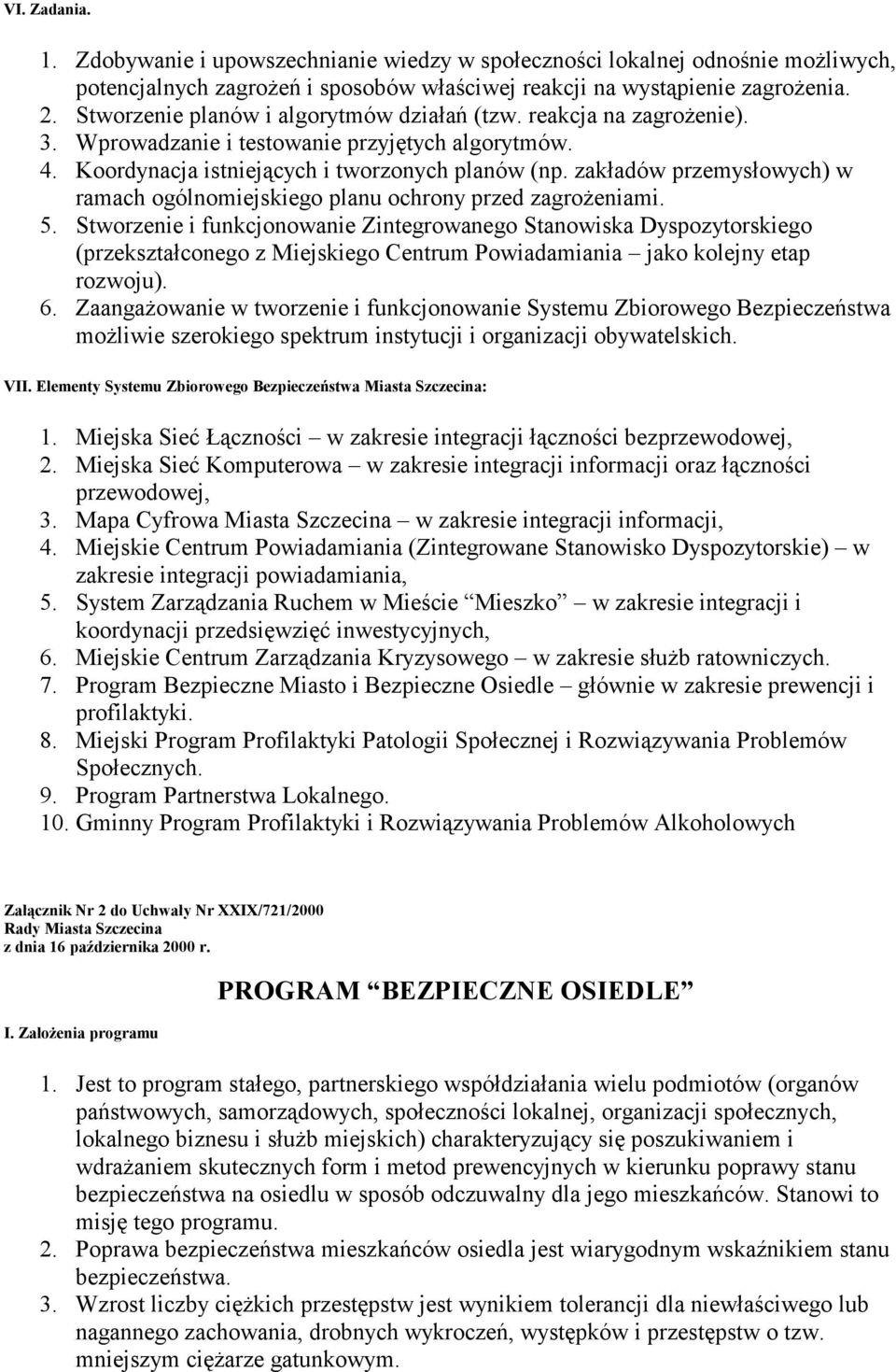zakładów przemysłowych) w ramach ogólnomiejskiego planu ochrony przed zagrożeniami. 5.