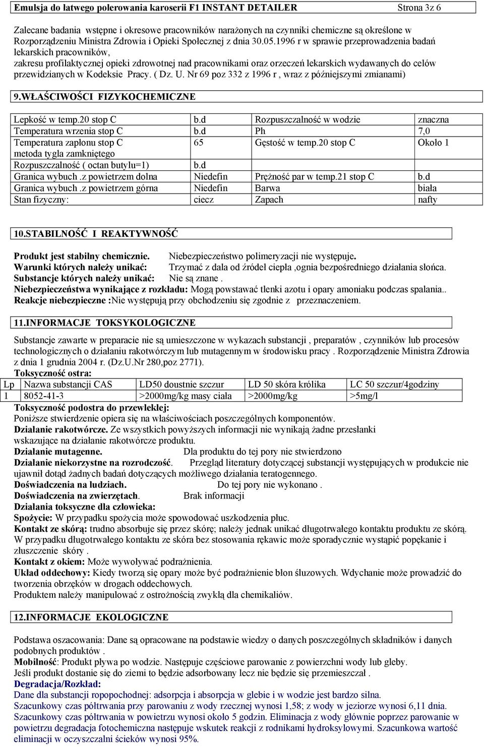 1996 r w sprawie przeprowadzenia badań lekarskich pracowników, zakresu profilaktycznej opieki zdrowotnej nad pracownikami oraz orzeczeń lekarskich wydawanych do celów przewidzianych w Kodeksie Pracy.