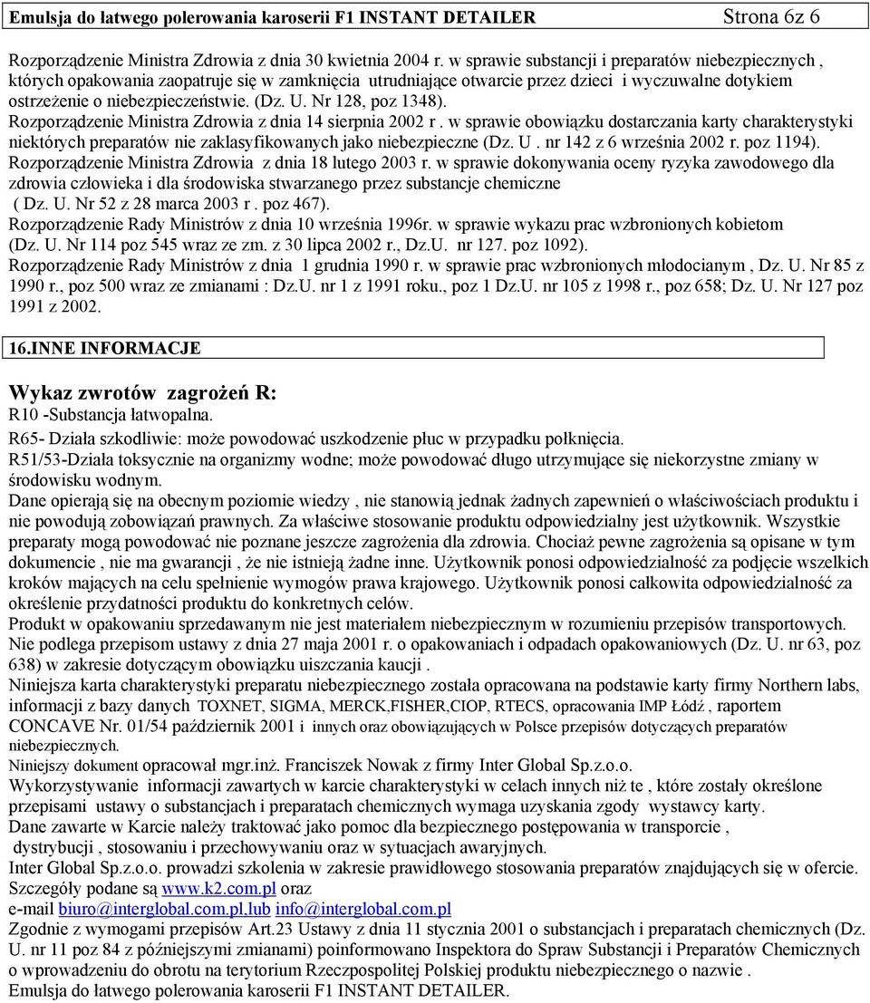 Nr 128, poz 1348). Rozporządzenie Ministra Zdrowia z dnia 14 sierpnia 2002 r. w sprawie obowiązku dostarczania karty charakterystyki niektórych preparatów nie zaklasyfikowanych jako niebezpieczne (Dz.