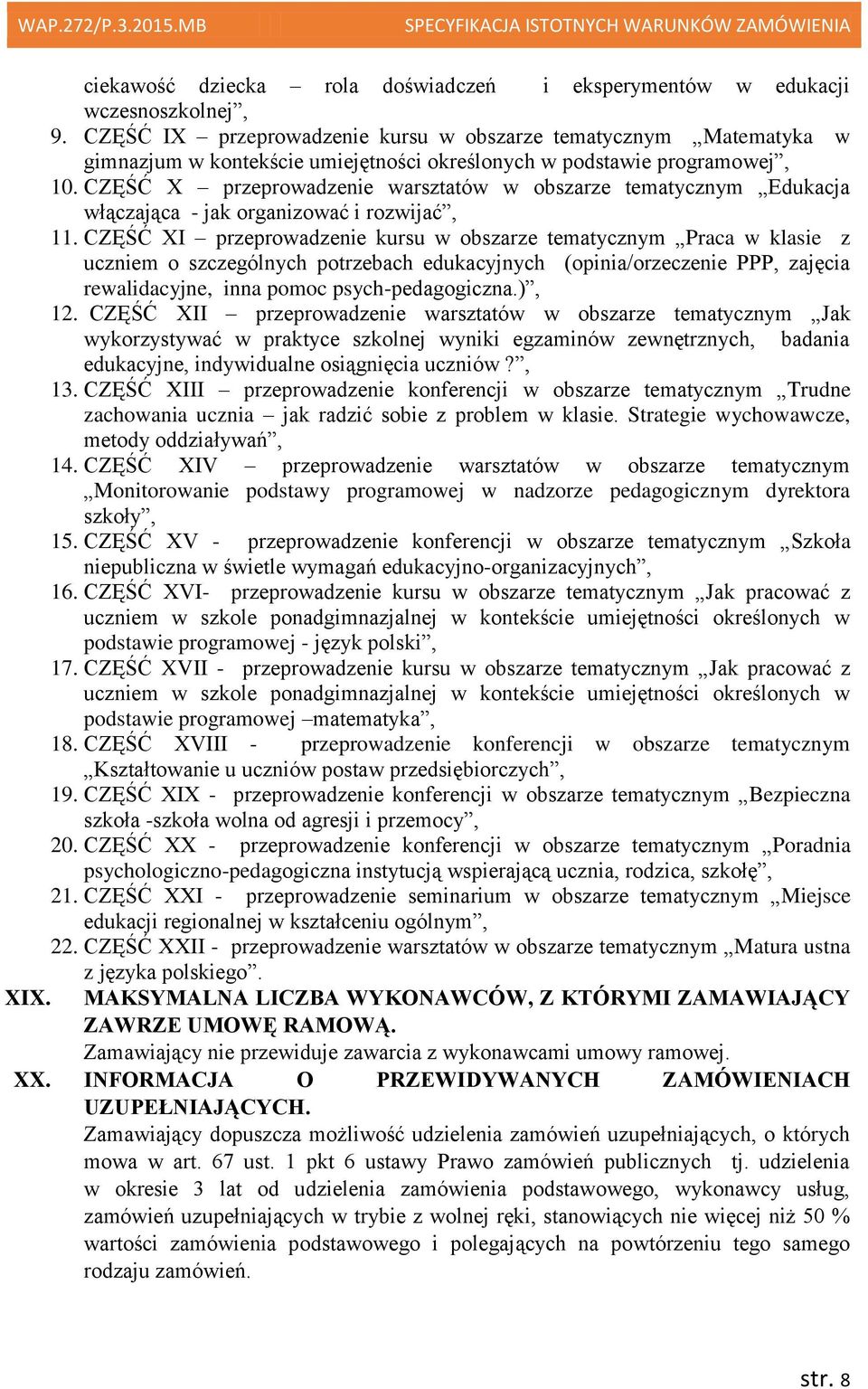 CZĘŚĆ X przeprowadzenie warsztatów w obszarze tematycznym Edukacja włączająca - jak organizować i rozwijać, 11.