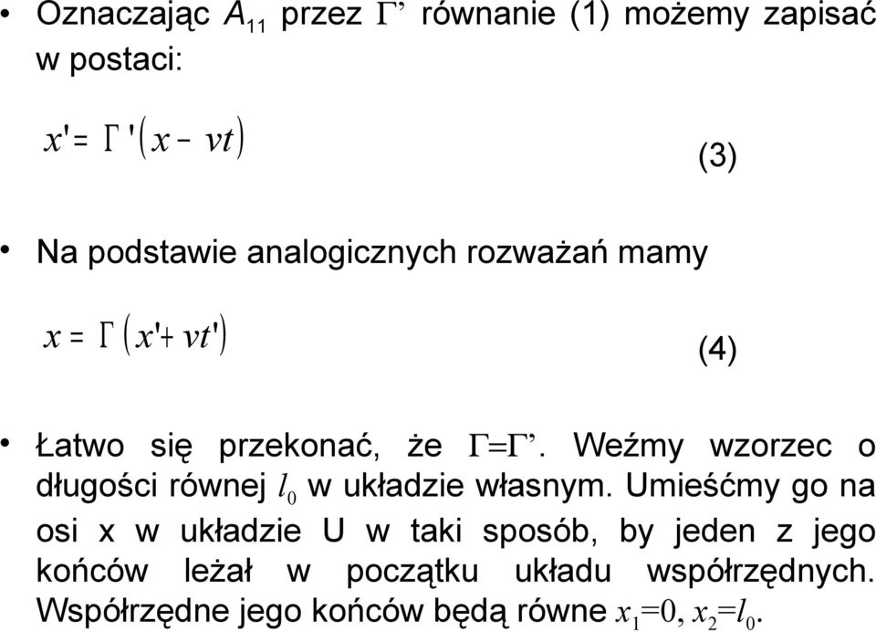 Weźmy wzorze o długośi równej l 0 w układzie własnym.