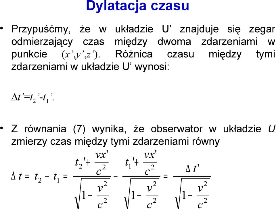 Różnia zasu między tymi zdarzeniami w układzie U wynosi: t t -t.