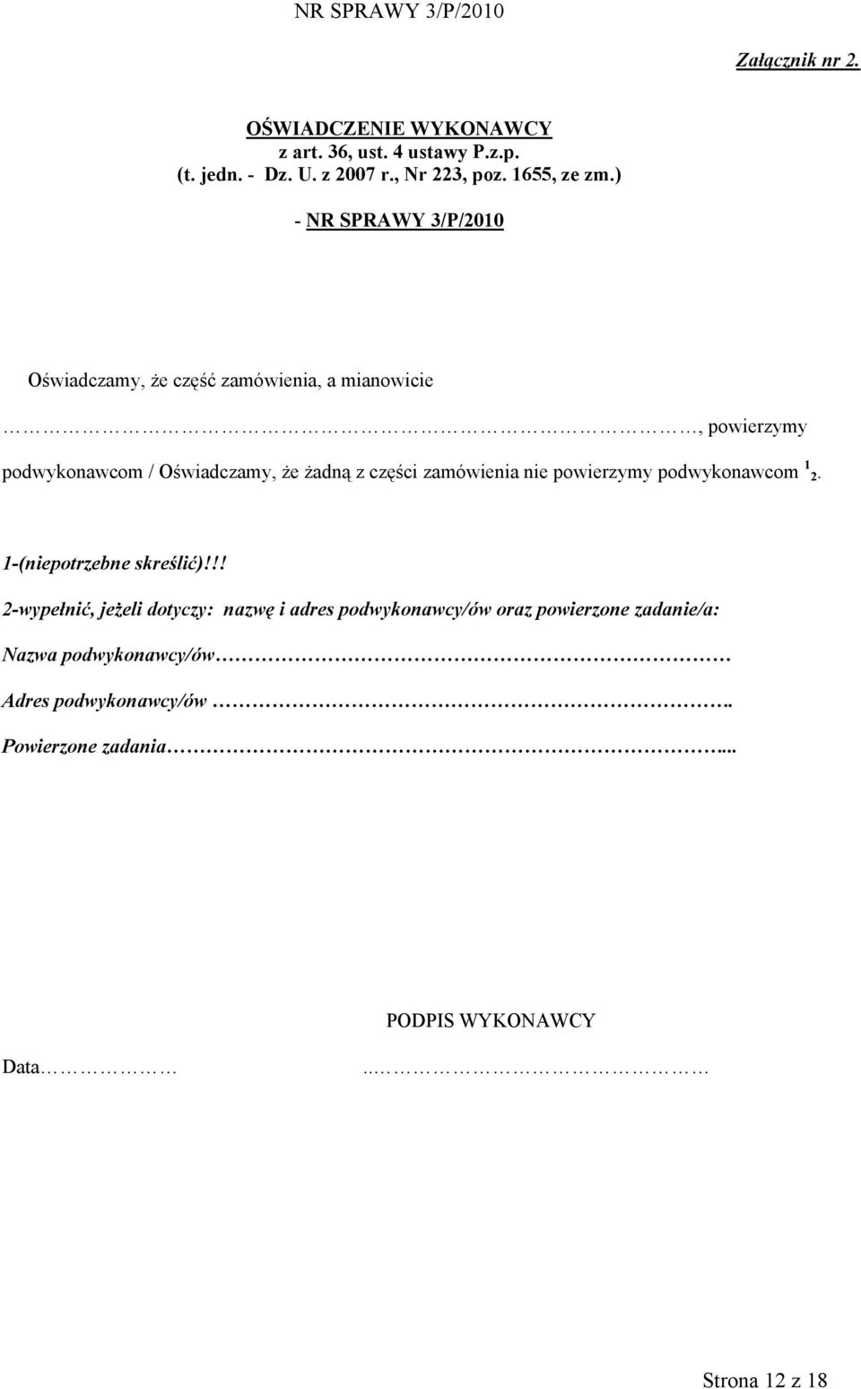 zamówienia nie powierzymy podwykonawcom 1 2. 1-(niepotrzebne skreślić)!