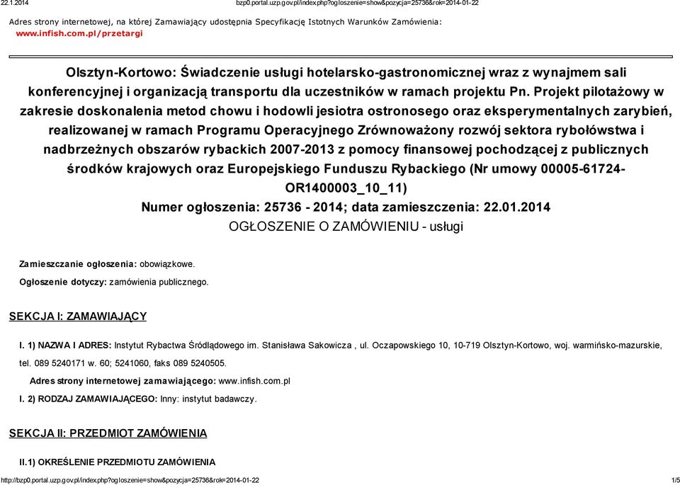 Projekt pilotażowy w zakresie doskonalenia metod chowu i hodowli jesiotra ostronosego oraz eksperymentalnych zarybień, realizowanej w ramach Programu Operacyjnego Zrównoważony rozwój sektora