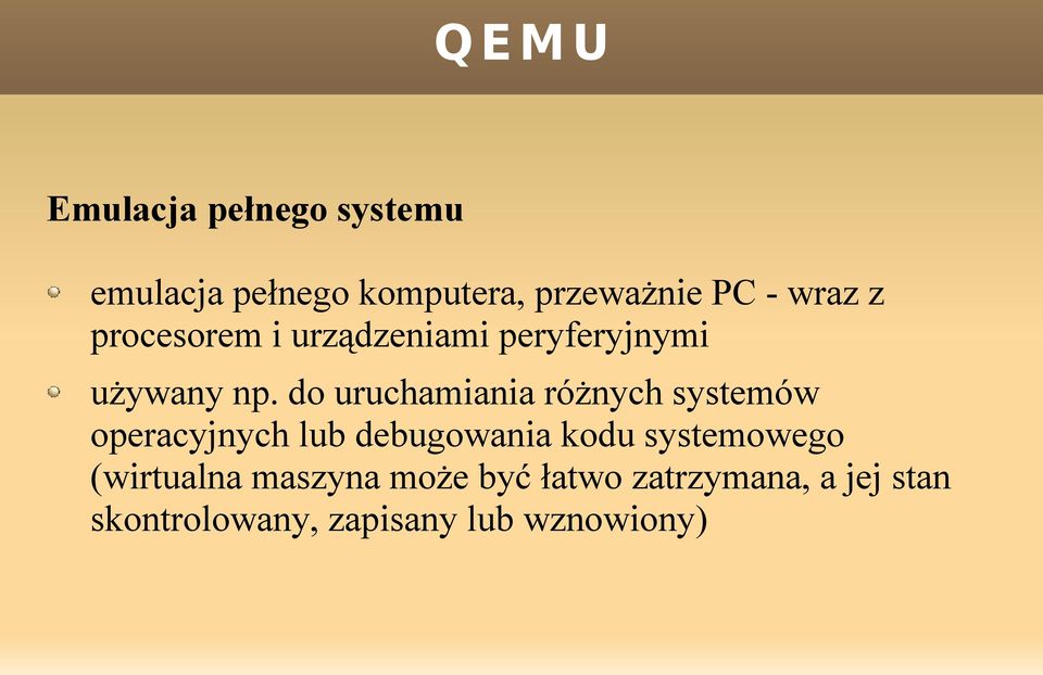 do uruchamiania różnych systemów operacyjnych lub debugowania kodu