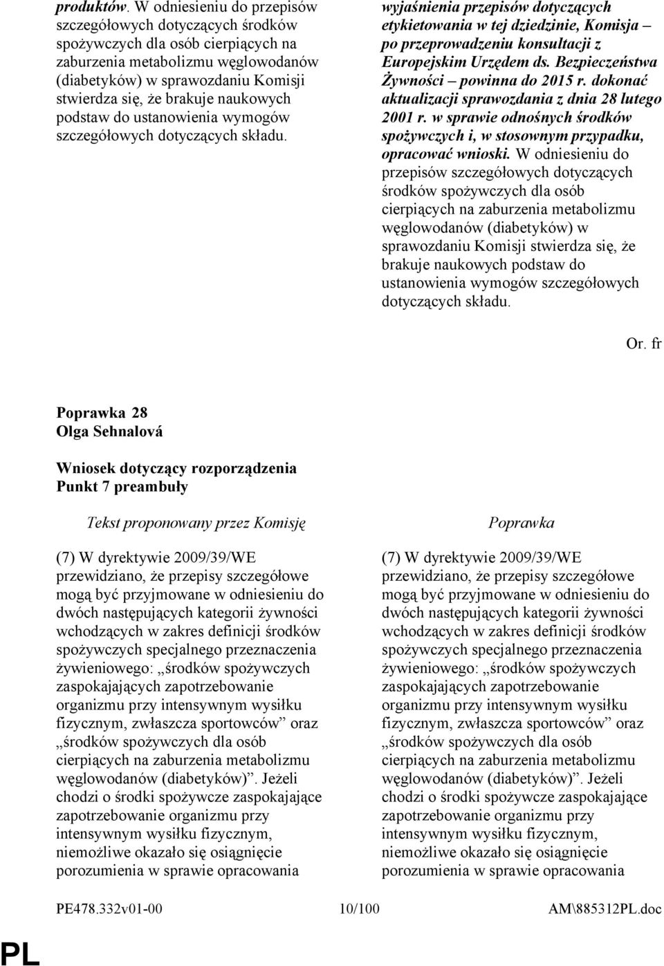 naukowych podstaw do ustanowienia wymogów szczegółowych dotyczących składu.