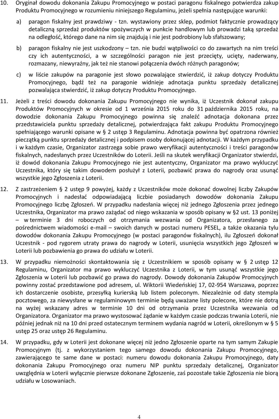 wystawiony przez sklep, podmiot faktycznie prowadzący detaliczną sprzedaż produktów spożywczych w punkcie handlowym lub prowadzi taką sprzedaż na odległość, którego dane na nim się znajdują i nie