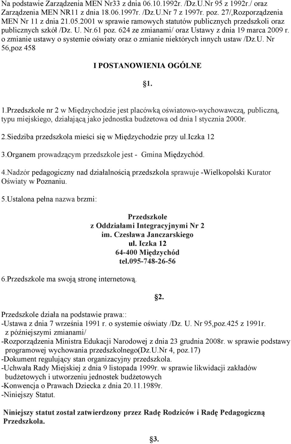 o zmianie ustawy o systemie oświaty oraz o zmianie niektórych innych ustaw /Dz.U. Nr 56,poz 458 I POSTANOWIENIA OGÓLNE 1.