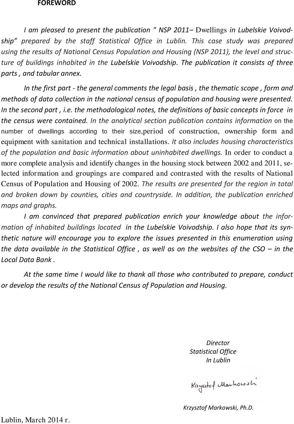 The publication it consists of three parts, and tabular annex.