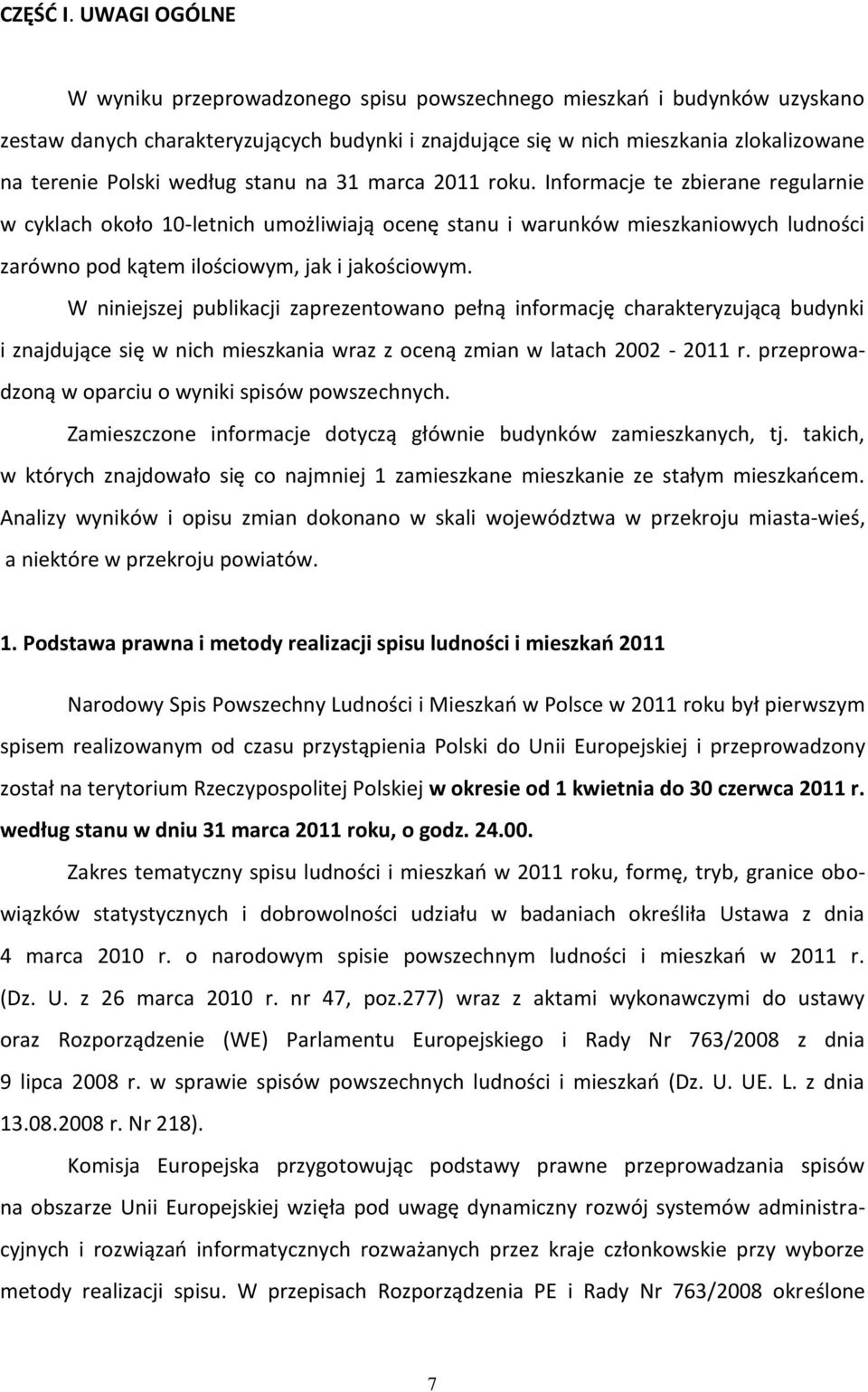 według stanu na 31 marca 2011 roku.