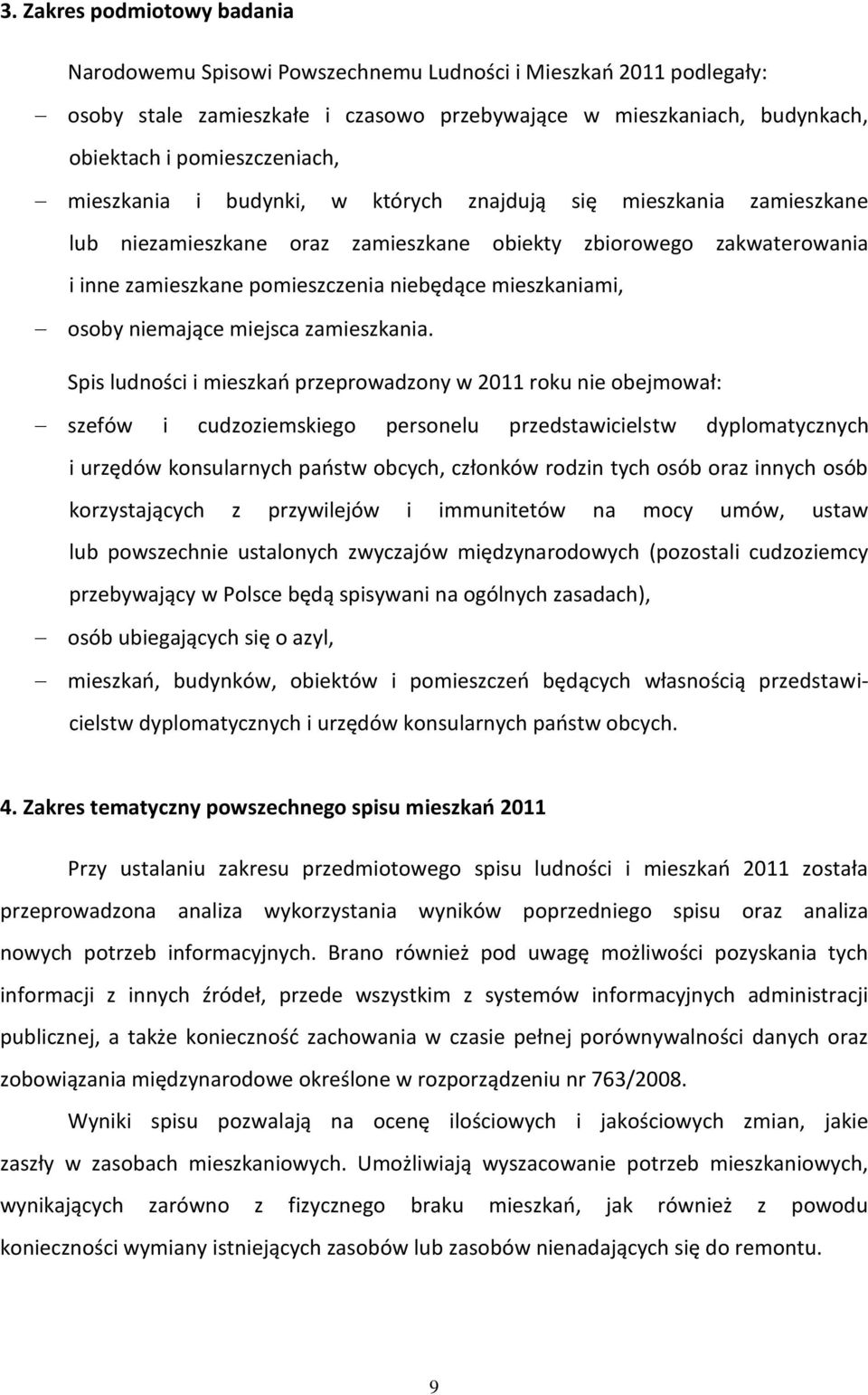 osoby niemające miejsca zamieszkania.
