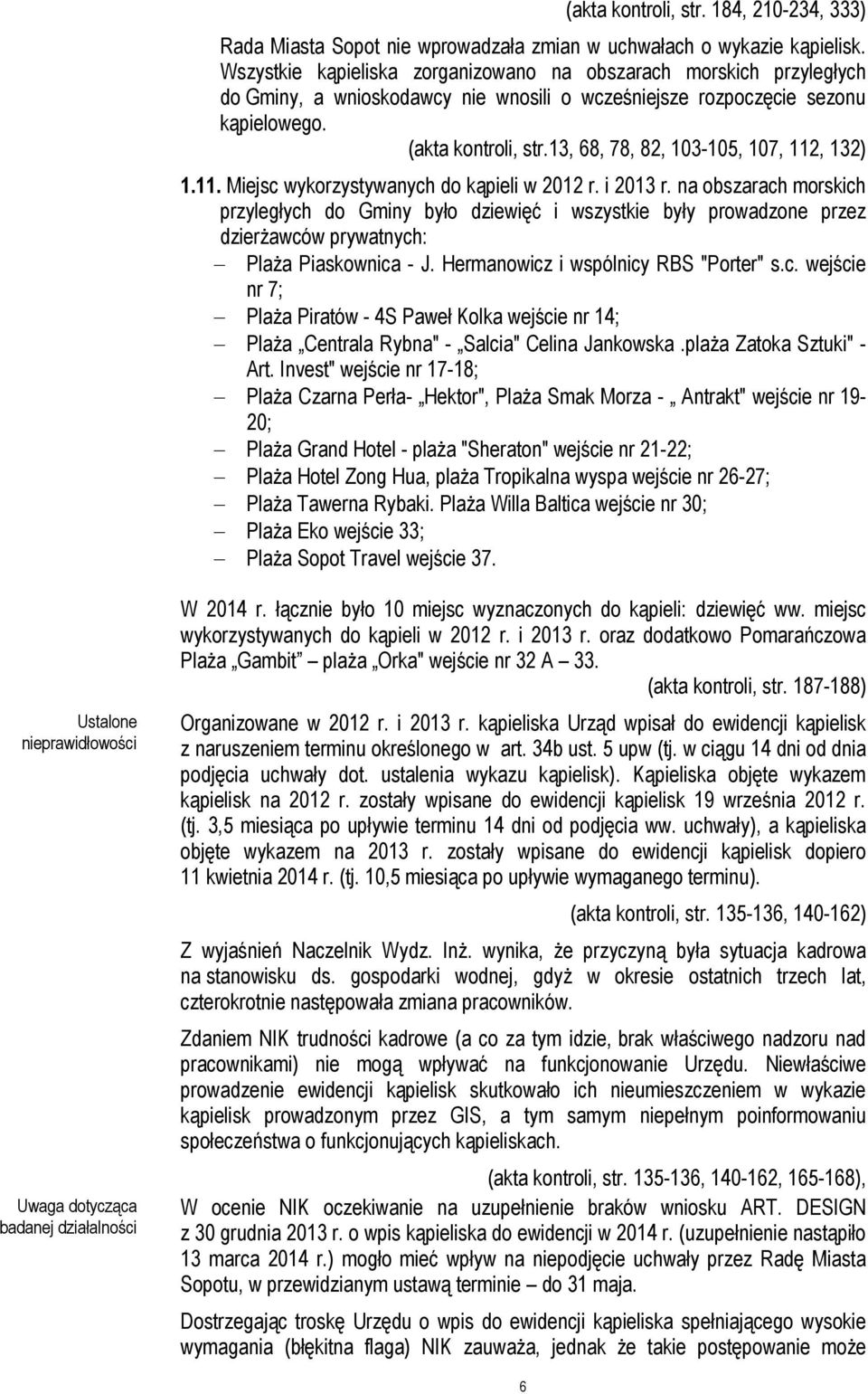 13, 68, 78, 82, 103-105, 107, 112, 132) 1.11. Miejsc wykorzystywanych do kąpieli w 2012 r. i 2013 r.